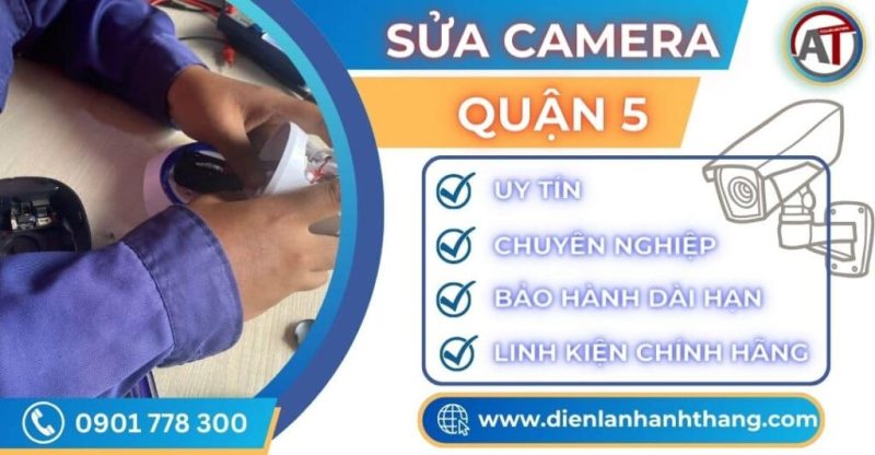 Bảo Dưỡng Camera Quận 5 Chất Lượng