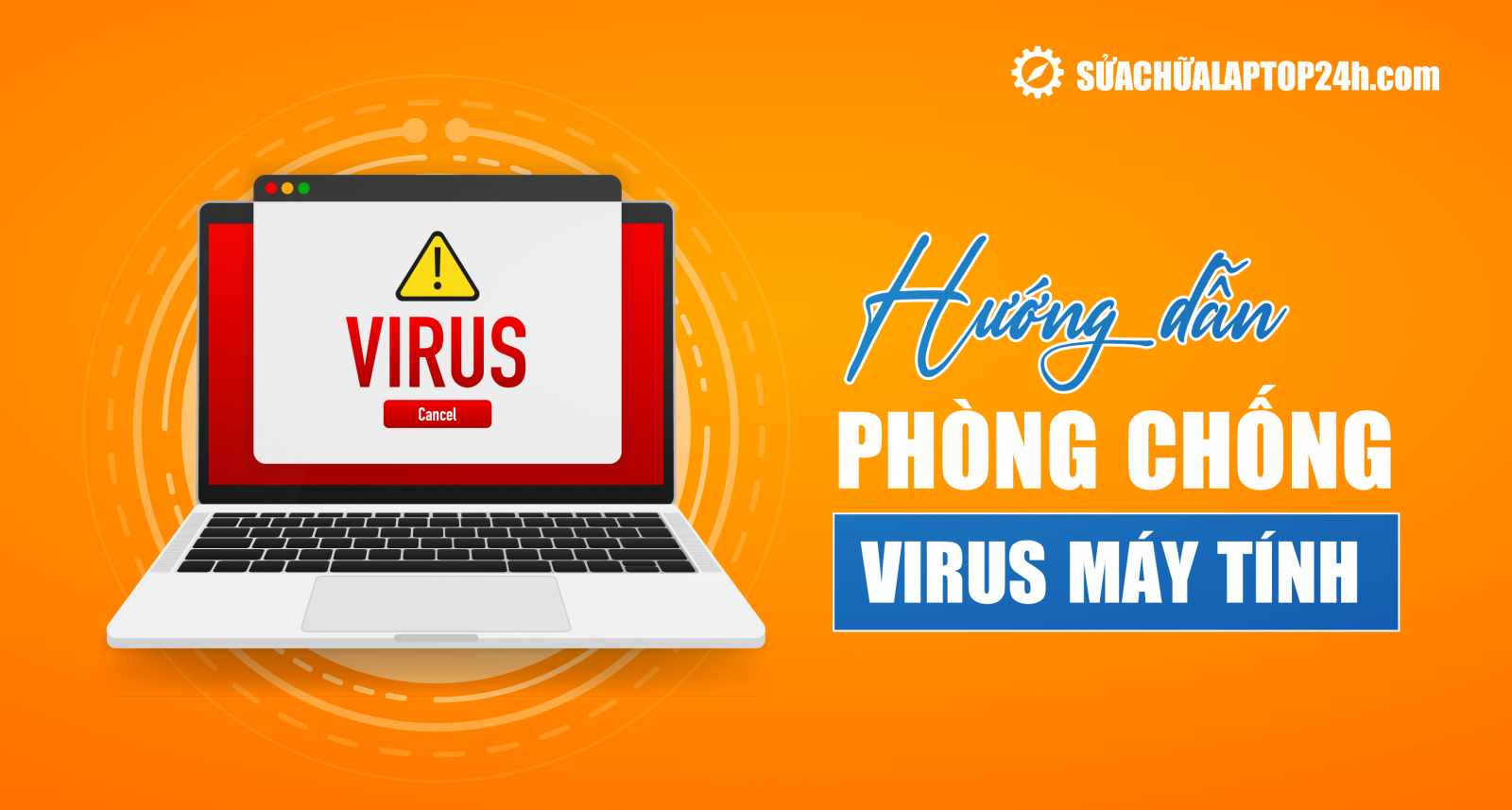 Cách Phòng Tránh Virus Máy Tính: Bảo Vệ Dữ Liệu Của Bạn