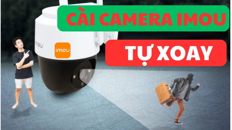 Camera Imou Không Xoay được