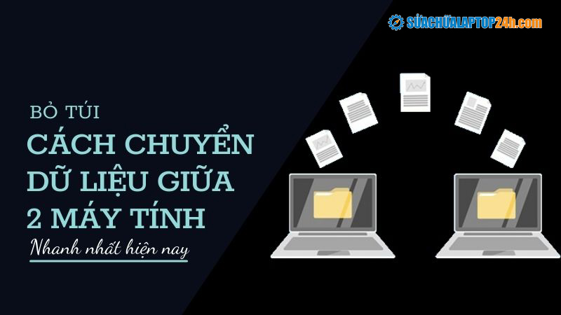 Chuyển Dữ Liệu Giữa 2 Máy Tính