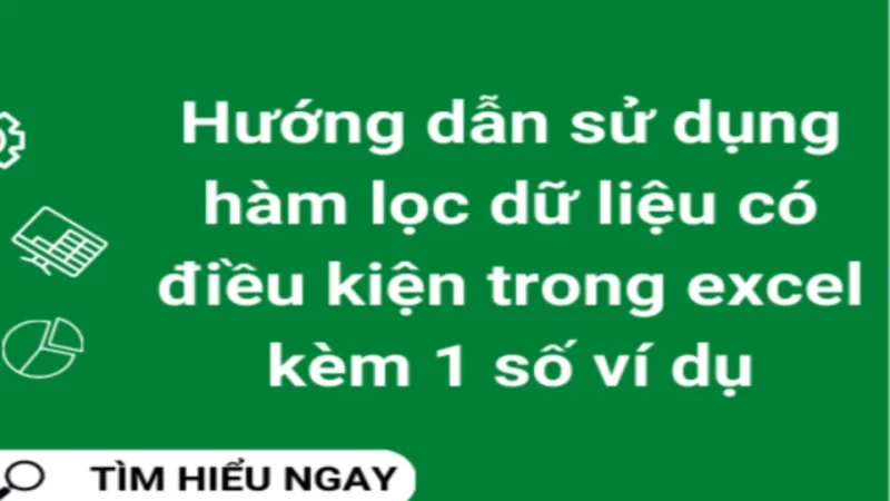Hàm Lọc Dữ Liệu Có Nhiều điều Kiện Trong Excel