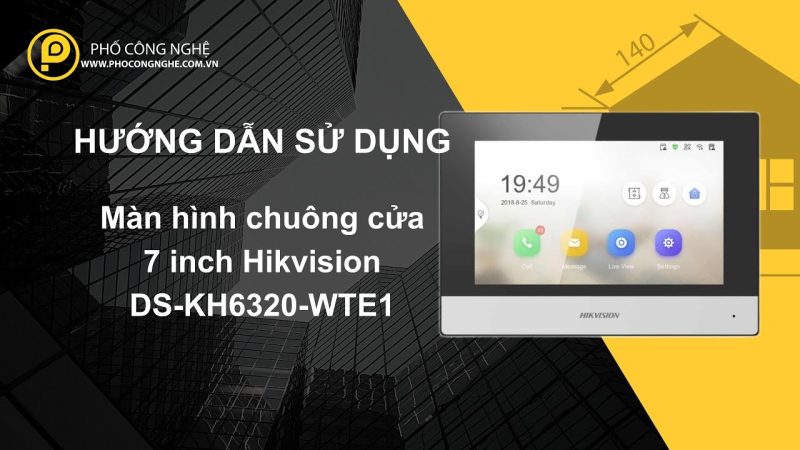Hướng dẫn sử dụng kết nối nút nhấn IP và Hik-Connect không cần màn hình
