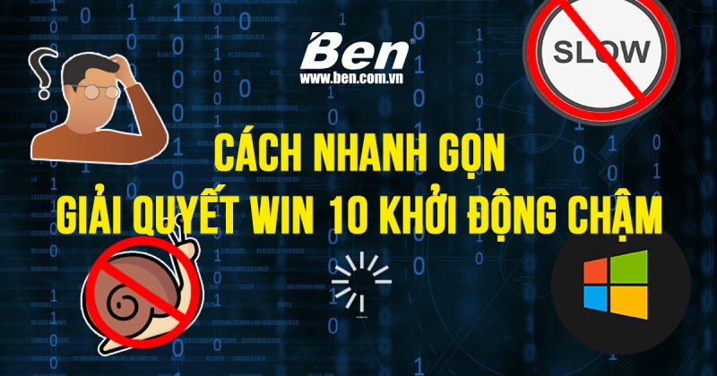 Khac Phuc Win 10 Khoi Dong Cham