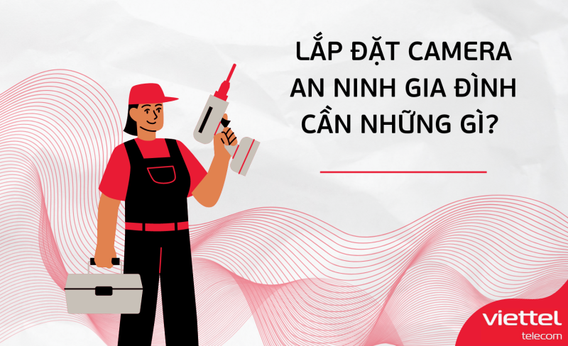 Lắp đặt Camera Cho Gia đình