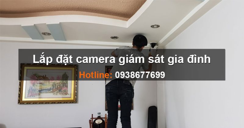 Lắp đặt Camera Gia Đình Giá Rẻ