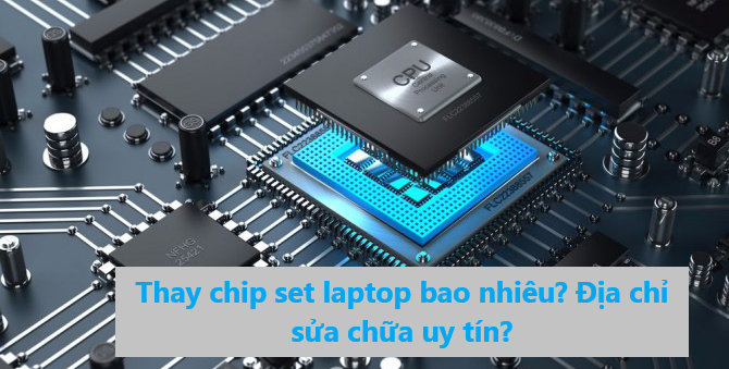 Thay Chip Laptop Bao Nhieu Tien