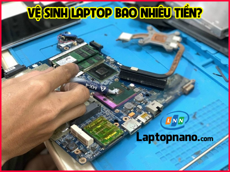 Vệ Sinh Laptop Bao Nhiêu Tiền