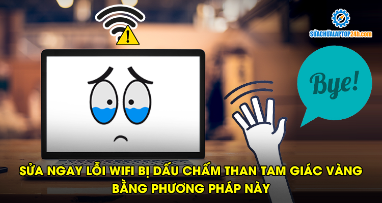 Wifi Bị Dấu Chấm Than Tam Giác Vàng Win 7