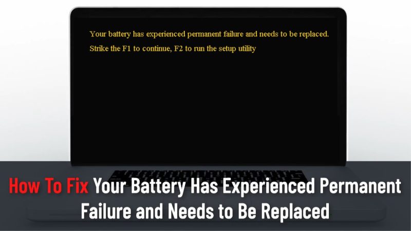 Your Battery Has Experienced Permanent Failure And Needs To Be Replaced