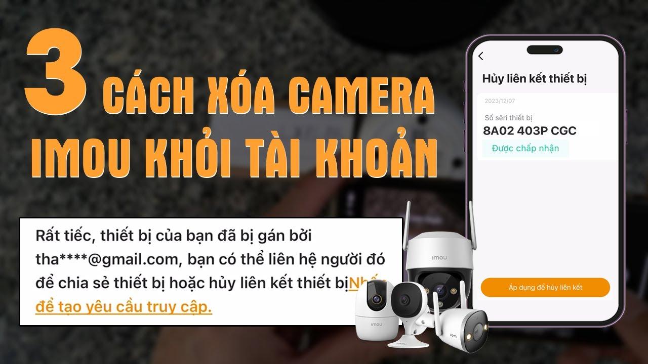 Cách xóa camera imou khỏi tài khoản bị liên kết | Cách xóa tài khoản camera imou
