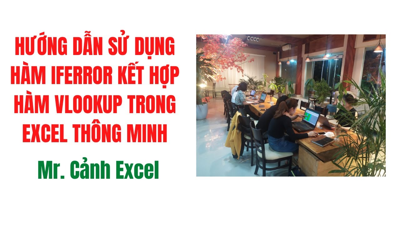 Kết Hợp Hàm IFERROR và VLOOKUP trong Excel: Lỗi Không Còn Là Nỗi Lo