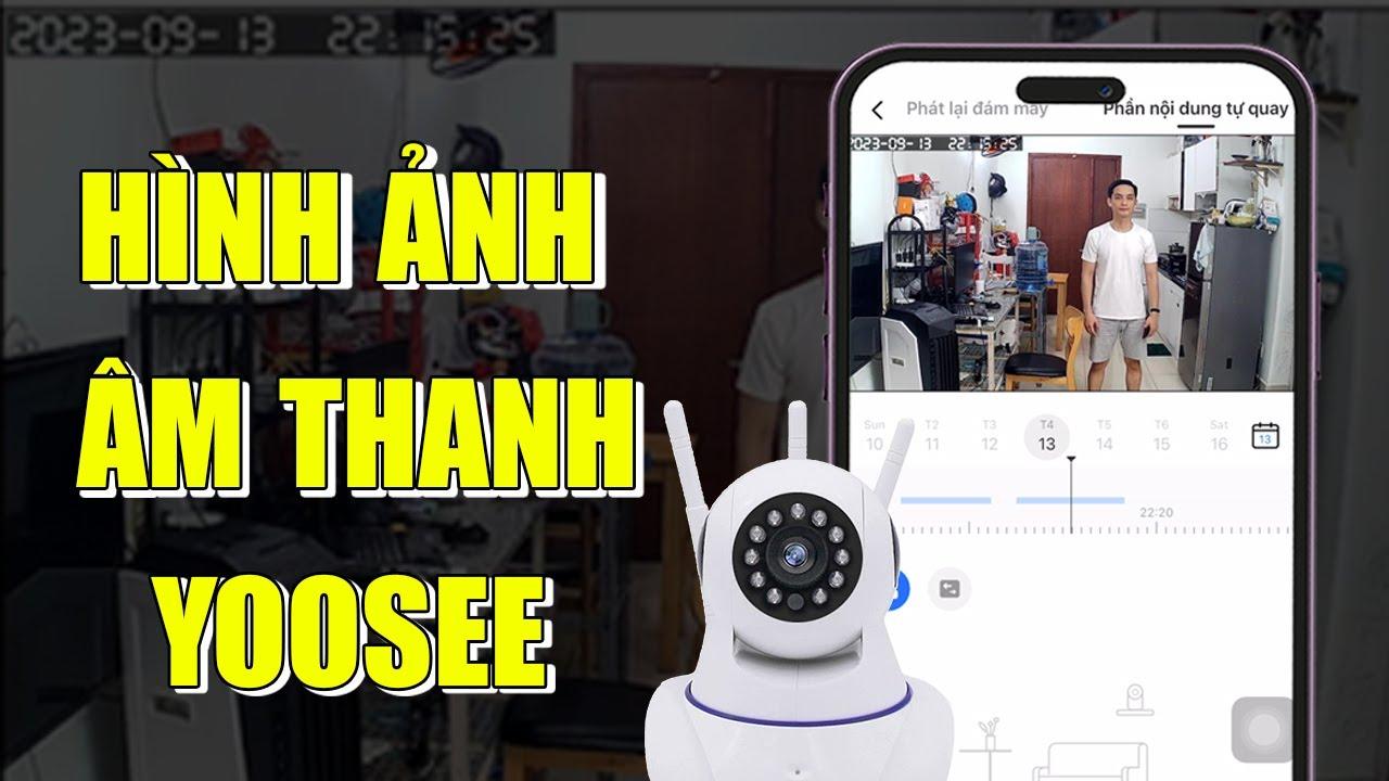 Review hình ảnh và âm thanh camera Yoosee 3 râu HK215