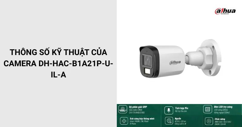 Camera Dahua DH-HAC-B1A21P-U-IL-A 2MP, ống kính 3.6mm, ánh sáng kép, mic tích hợp, chuẩn IP67 lắp ngoài trời