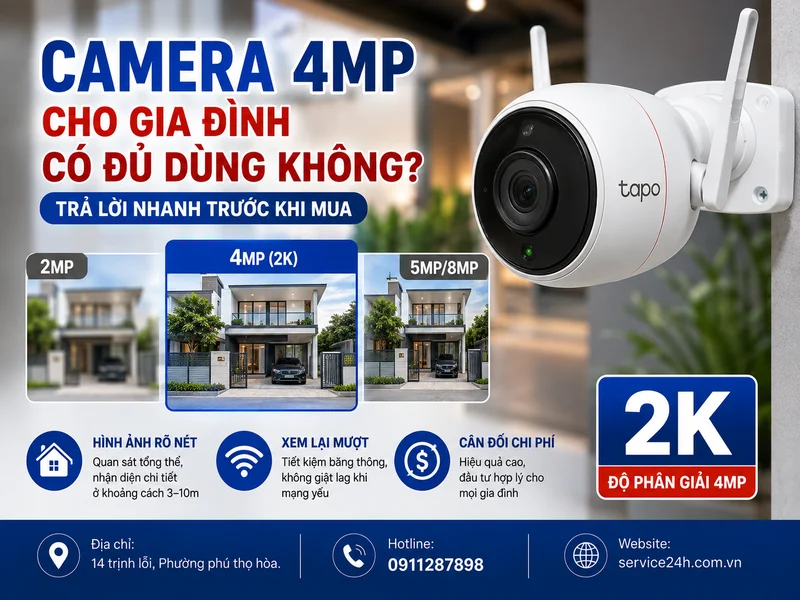 Camera 4MP cho gia đình có đủ dùng không? Trả lời nhanh trước khi mua