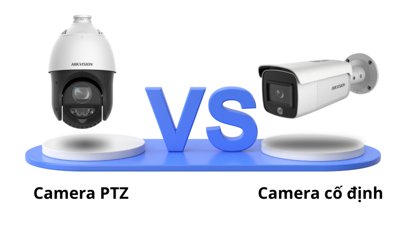 Camera PTZ và camera cố định khác nhau ở điểm nào?