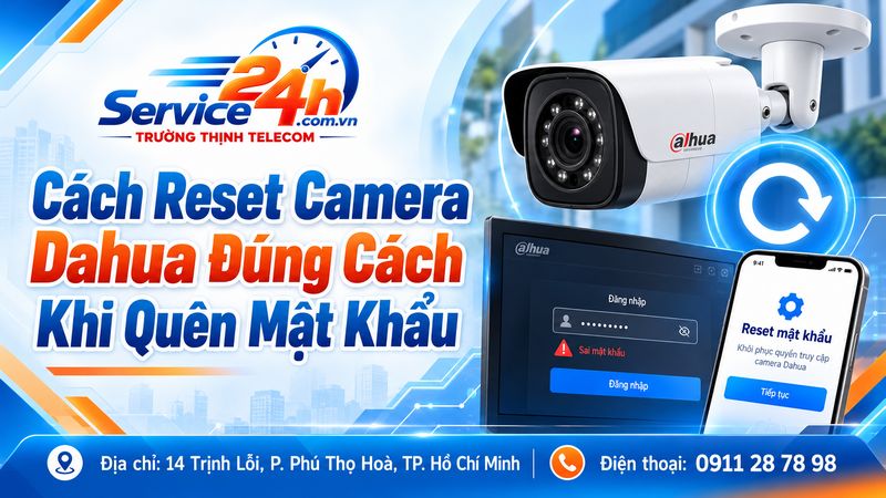 Cách Reset Camera Dahua Đúng Cách Khi Quên Mật Khẩu