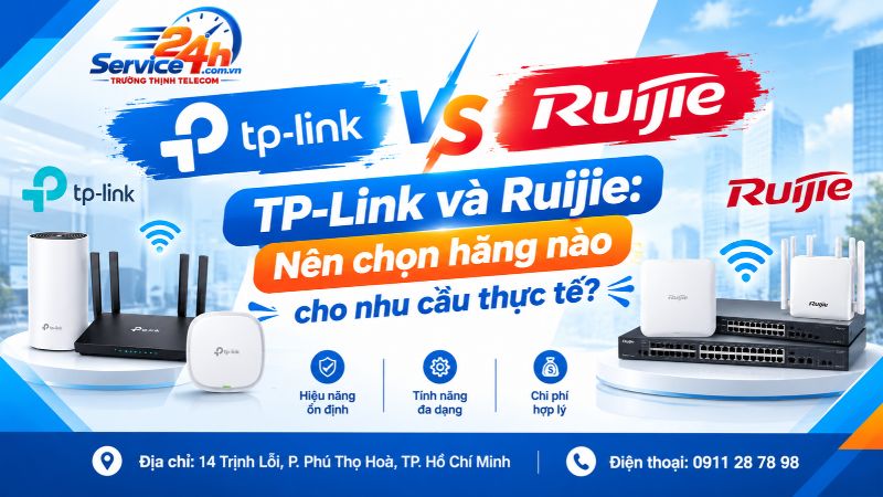 TP-Link và Ruijie: Nên chọn hãng nào cho nhu cầu thực tế?
