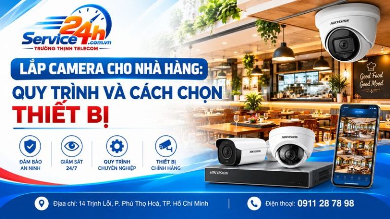 Lắp Camera Cho Nhà Hàng: Quy Trình Và Cách Chọn Thiết Bị